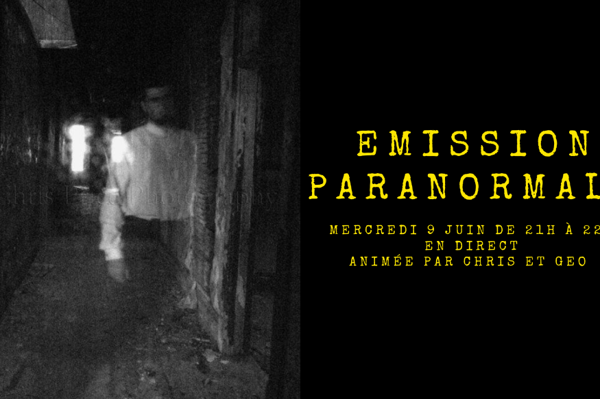 Emission Spéciale Paranormal Mercredi 9 Juin